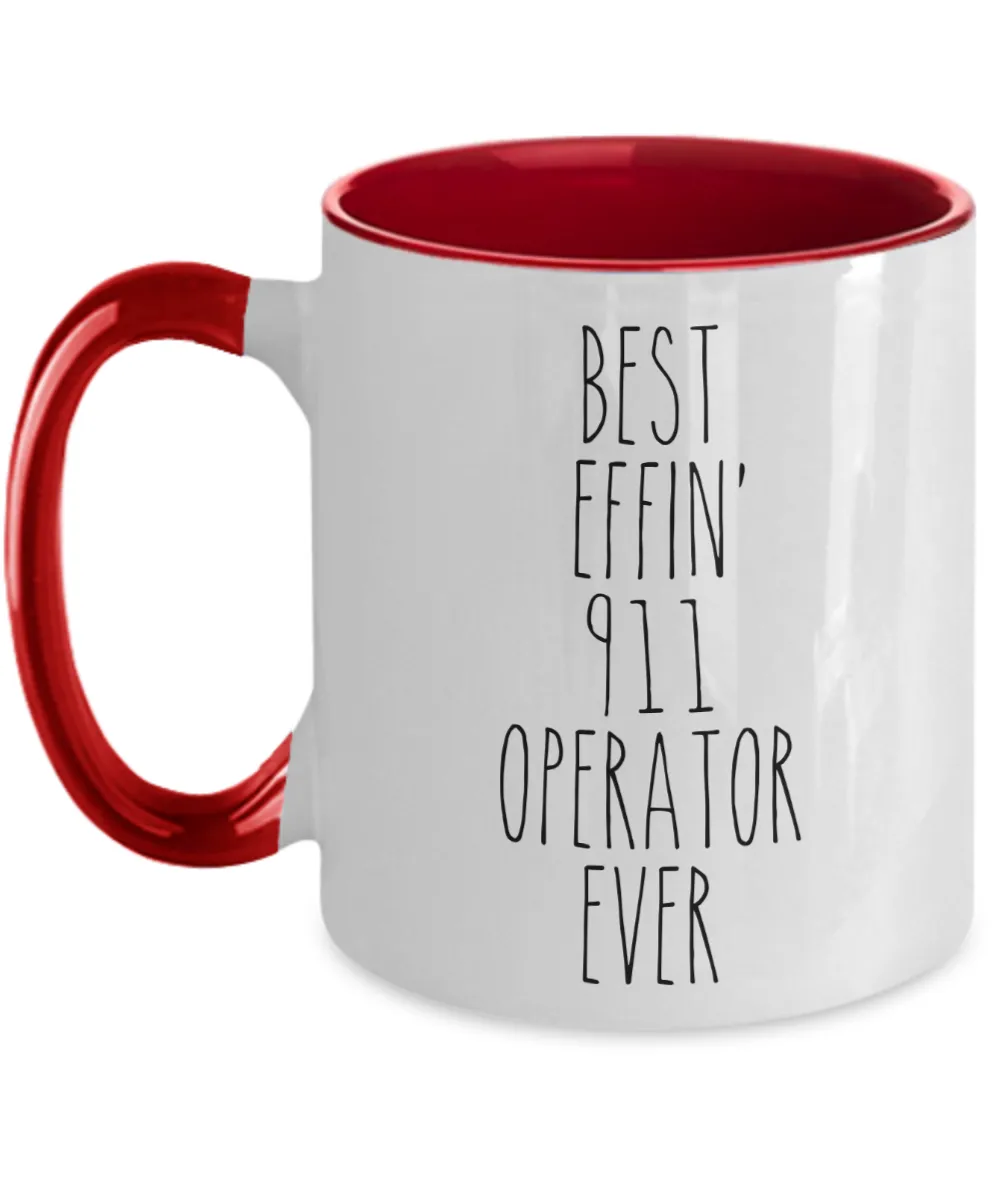 Gift For Best Effin 911 Operator Ever Mug Two-Tone Coffee Cup Funny Coworker Gifts