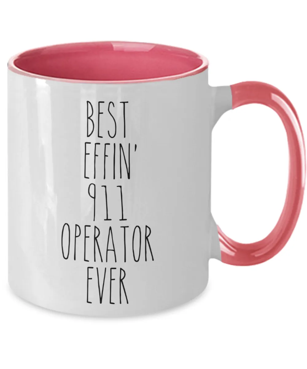 Gift For Best Effin 911 Operator Ever Mug Two-Tone Coffee Cup Funny Coworker Gifts