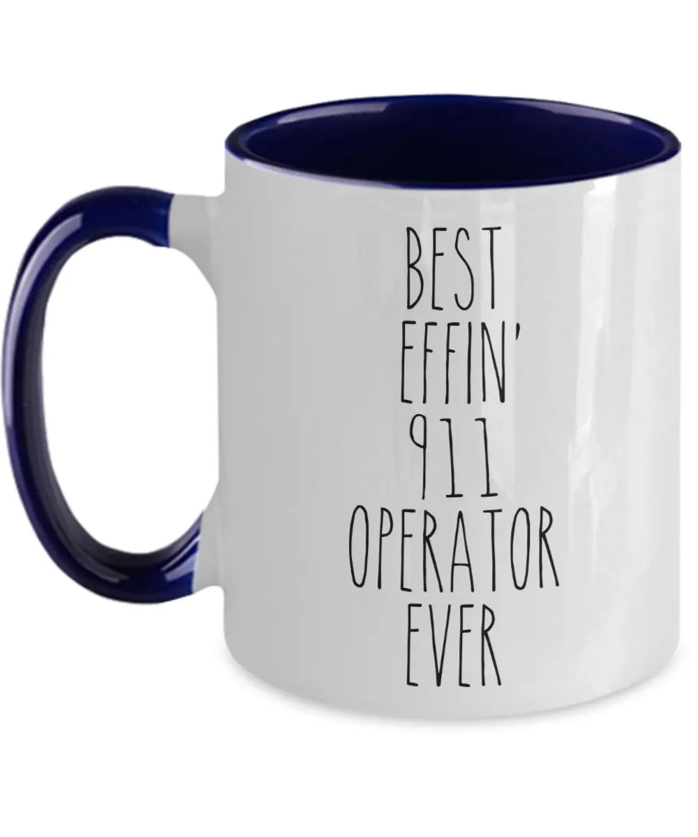 Gift For Best Effin 911 Operator Ever Mug Two-Tone Coffee Cup Funny Coworker Gifts