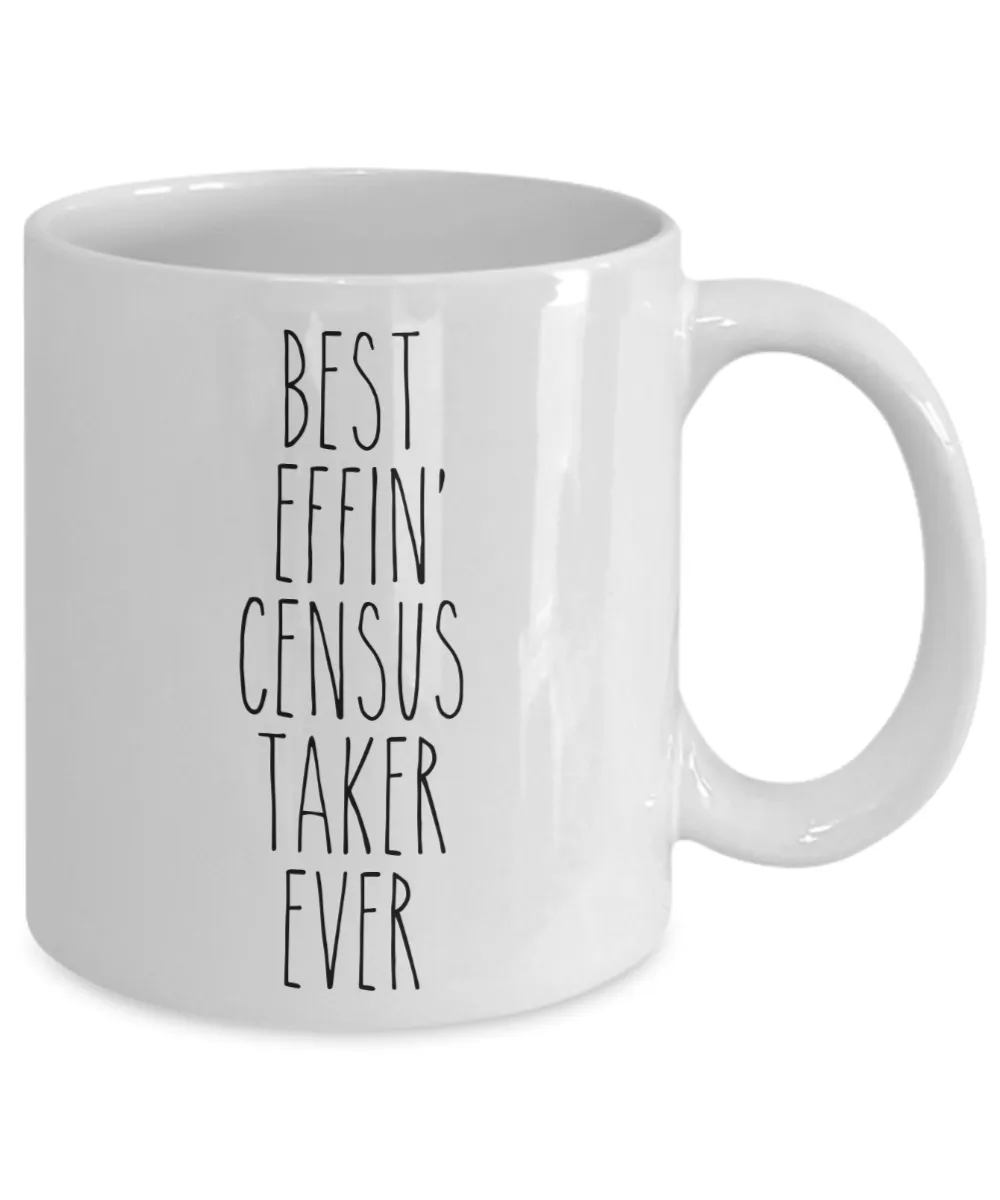 Gift For Census Taker Best Effin' Census Taker Ever Mug Coffee Cup Funny Coworker Gifts
