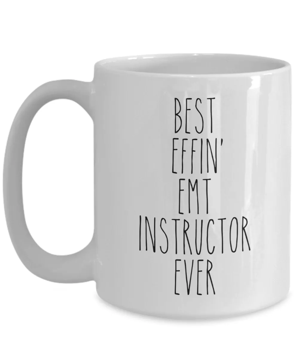Gift For Emt Instructor Best Effin' Emt Instructor Ever Mug Coffee Cup Funny Coworker Gifts