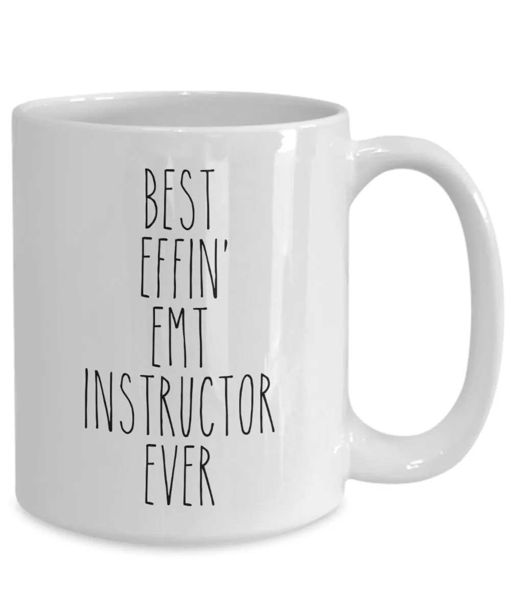 Gift For Emt Instructor Best Effin' Emt Instructor Ever Mug Coffee Cup Funny Coworker Gifts