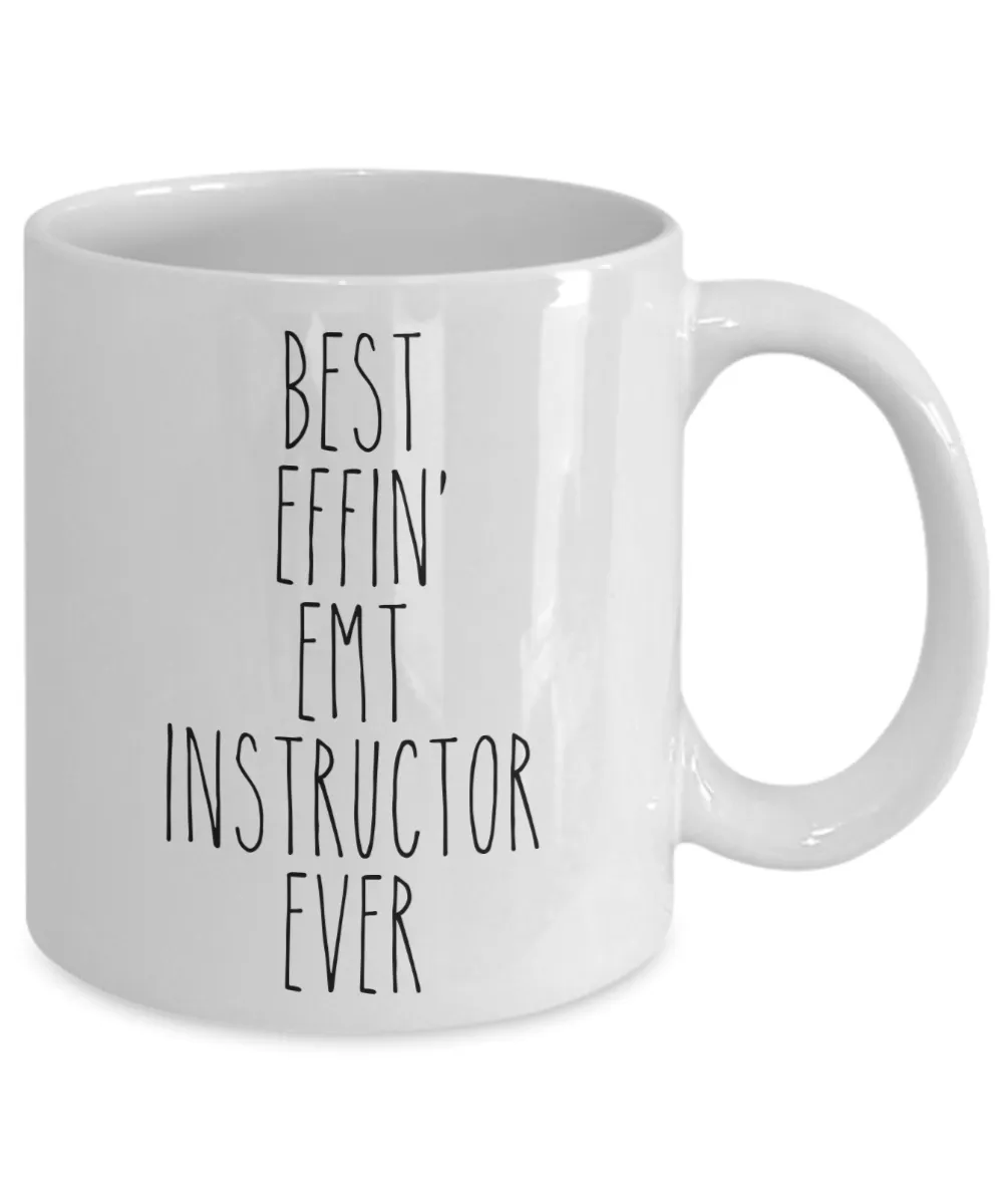 Gift For Emt Instructor Best Effin' Emt Instructor Ever Mug Coffee Cup Funny Coworker Gifts