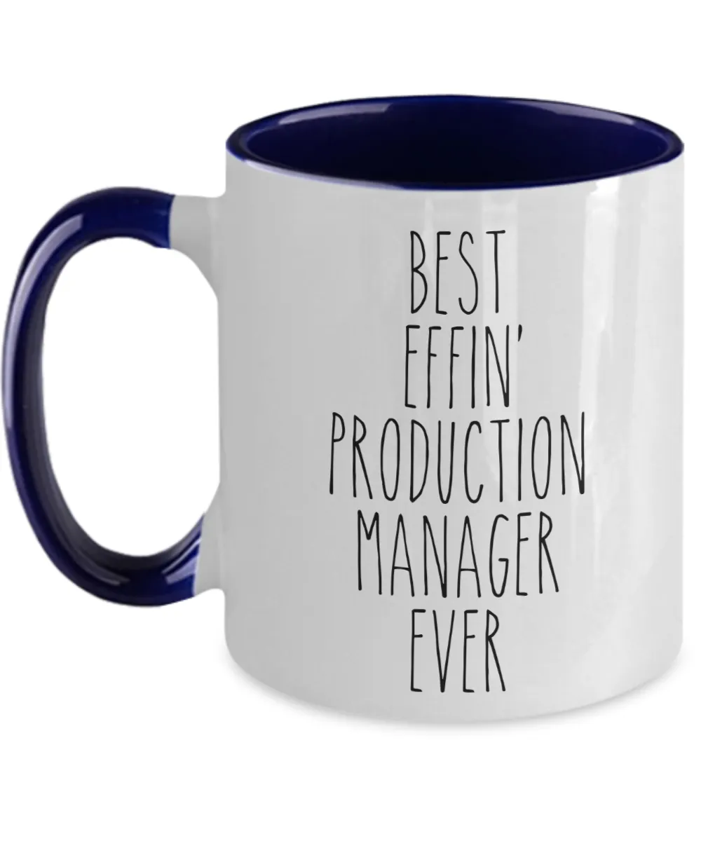 Gift For Production Manager Best Effin' Production Manager Ever Mug Two-Tone Coffee Cup Funny Coworker Gifts