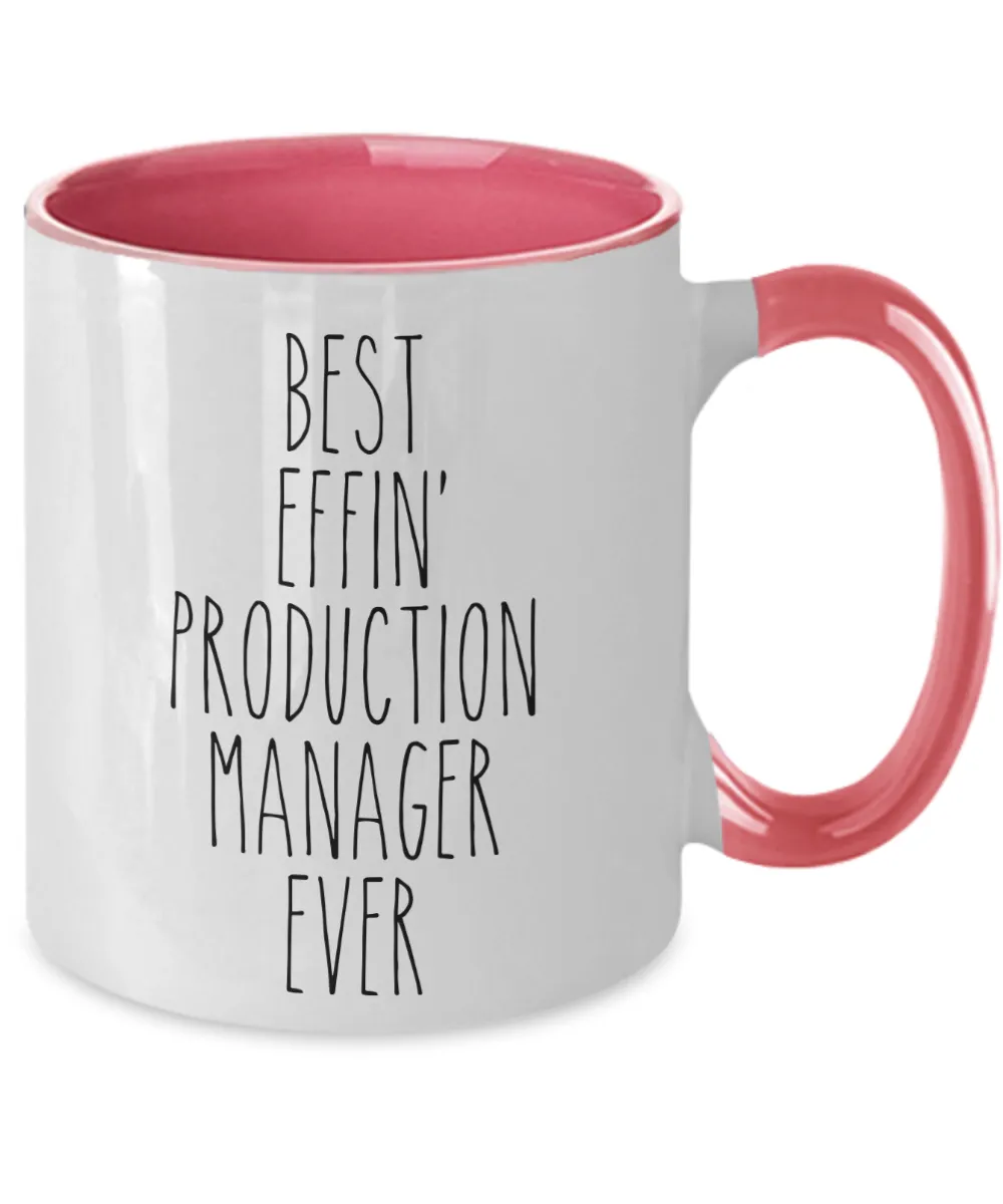Gift For Production Manager Best Effin' Production Manager Ever Mug Two-Tone Coffee Cup Funny Coworker Gifts