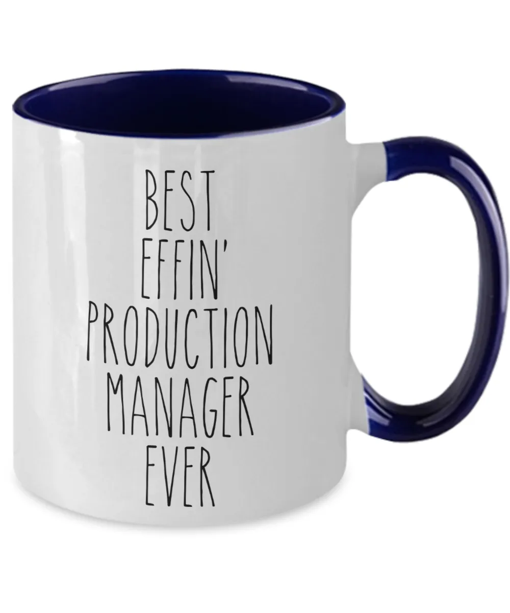 Gift For Production Manager Best Effin' Production Manager Ever Mug Two-Tone Coffee Cup Funny Coworker Gifts