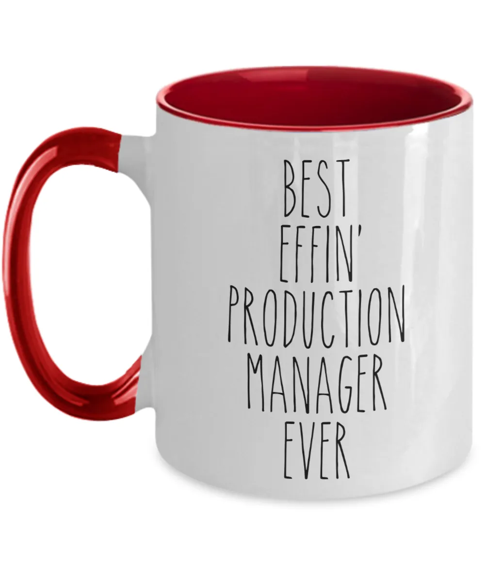 Gift For Production Manager Best Effin' Production Manager Ever Mug Two-Tone Coffee Cup Funny Coworker Gifts