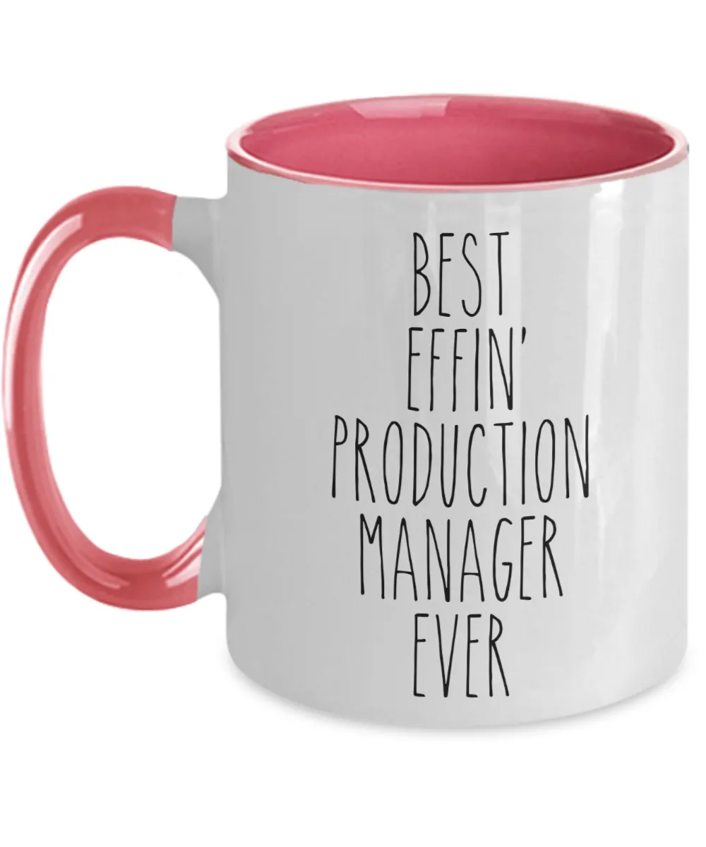 Gift For Production Manager Best Effin' Production Manager Ever Mug Two-Tone Coffee Cup Funny Coworker Gifts