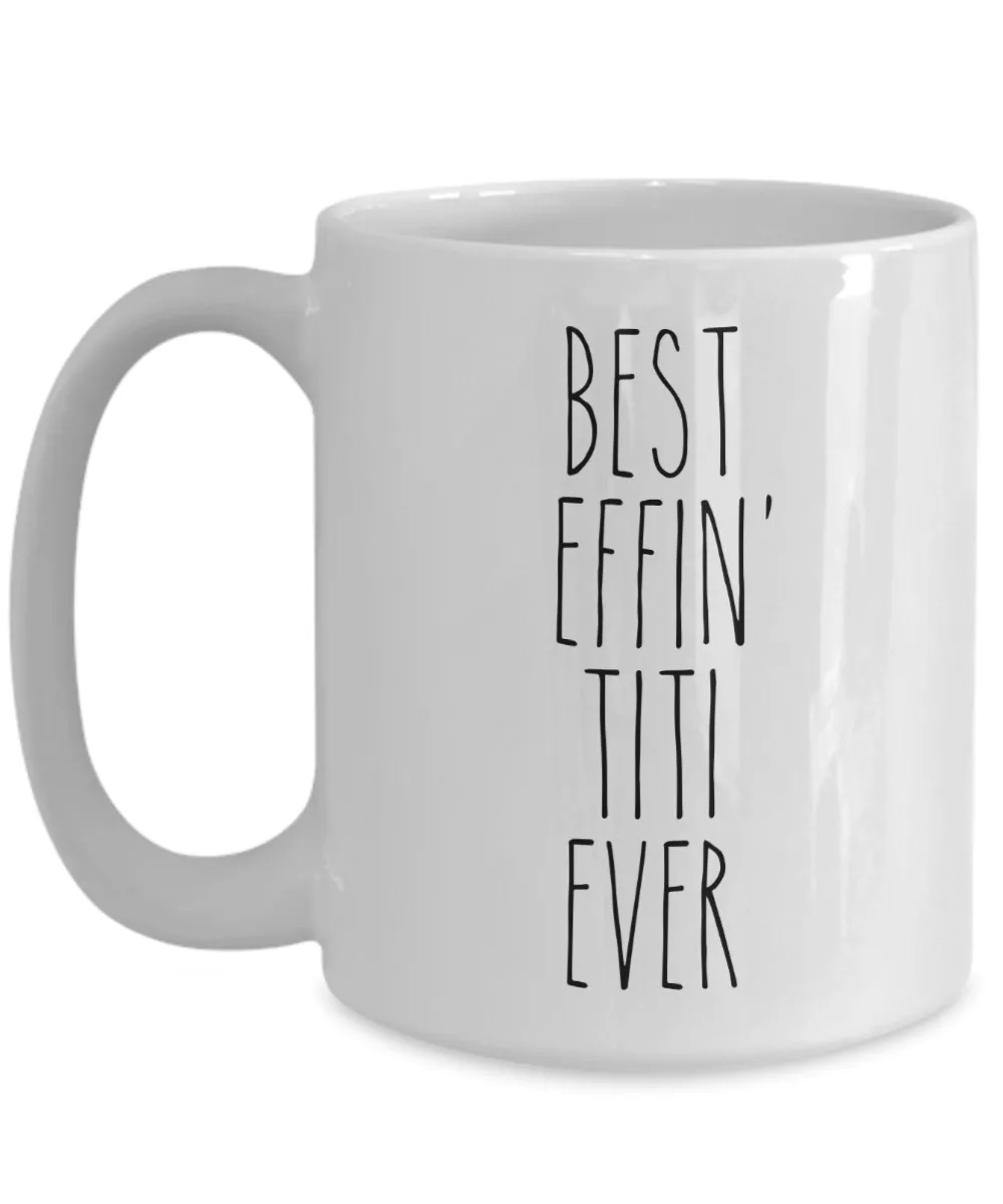 Gift For Titi Best Effin' Titi Ever Mug Coffee Cup Funny Coworker Gifts