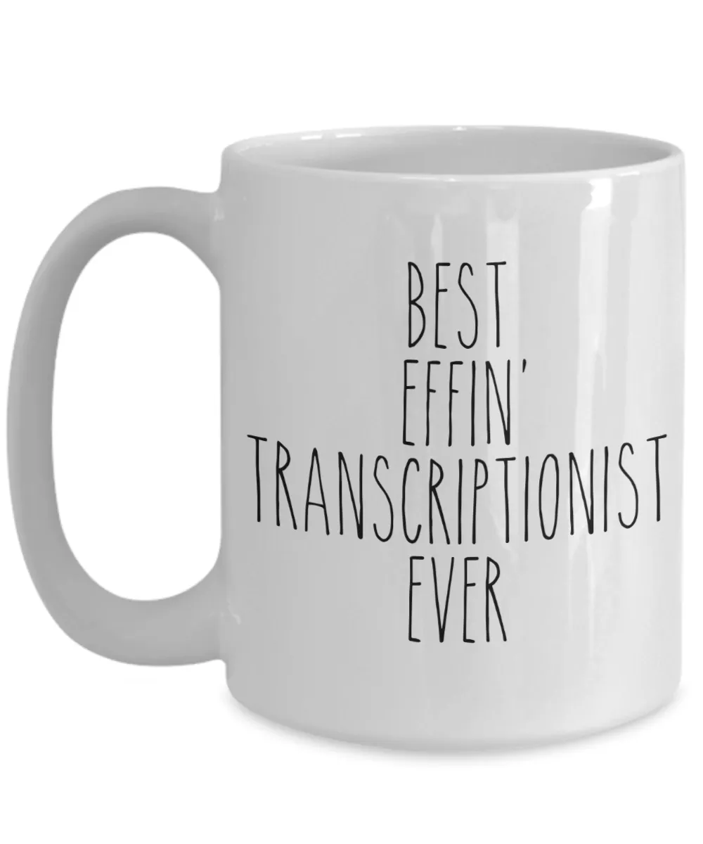 Gift For Transcriptionist Best Effin' Transcriptionist Ever Mug Coffee Cup Funny Coworker Gifts