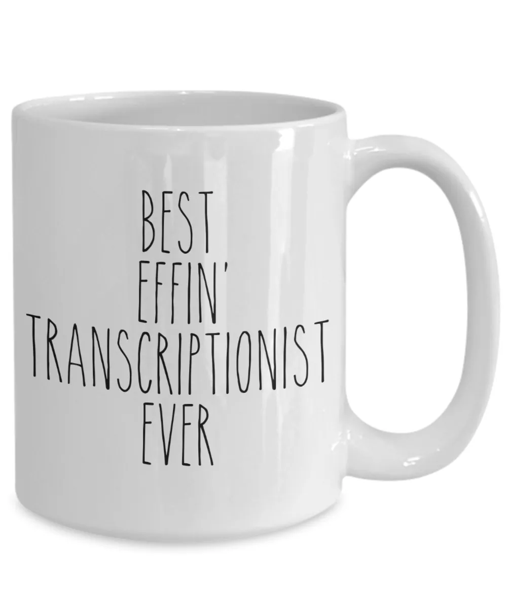 Gift For Transcriptionist Best Effin' Transcriptionist Ever Mug Coffee Cup Funny Coworker Gifts