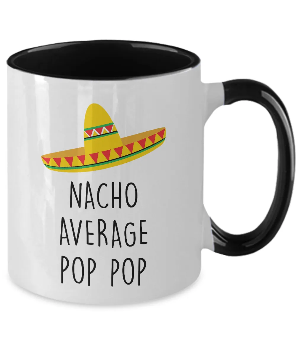 Nacho Average Pop Pop Two-Tone Mug Coffee Cup Funny Gift