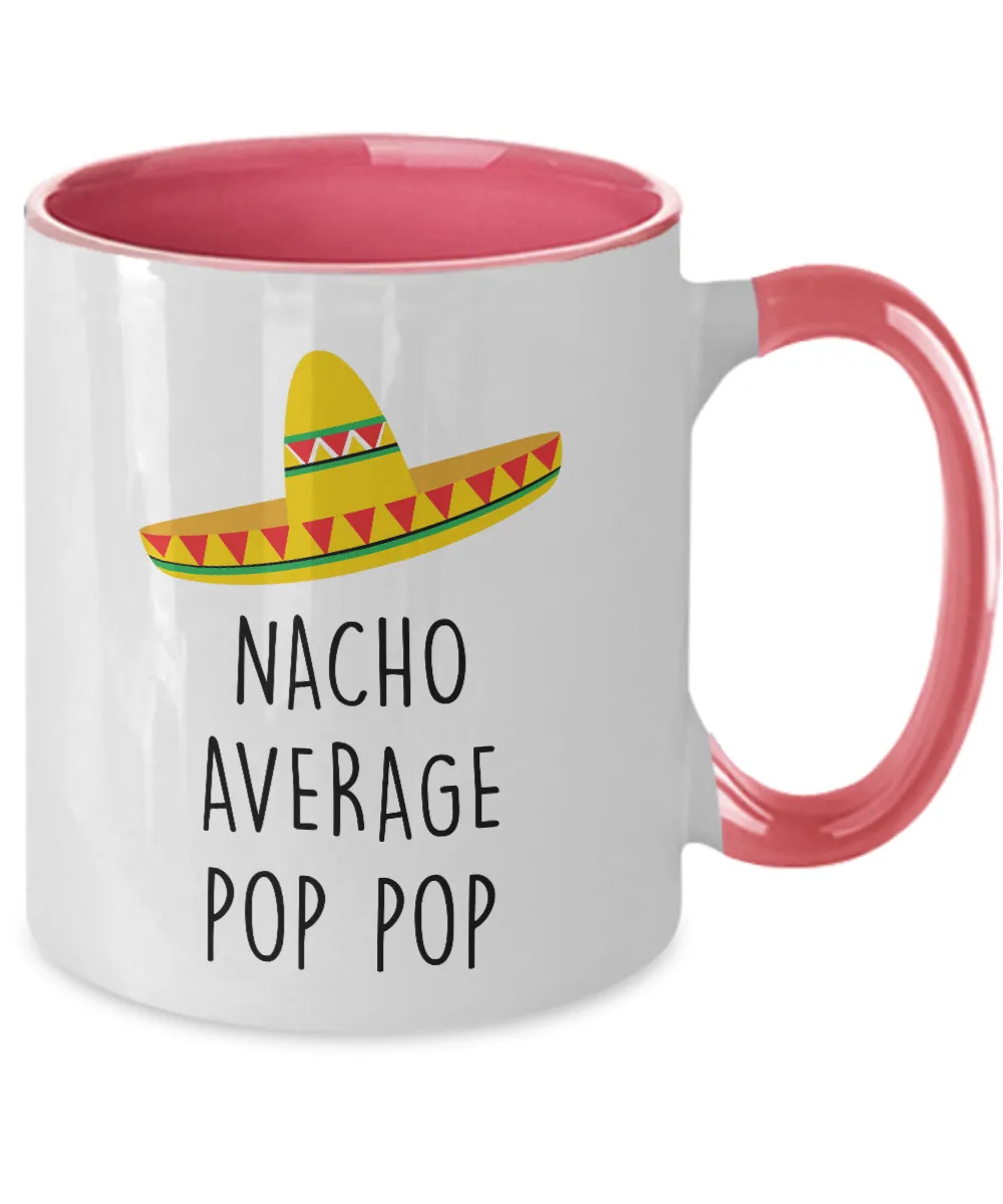Nacho Average Pop Pop Two-Tone Mug Coffee Cup Funny Gift