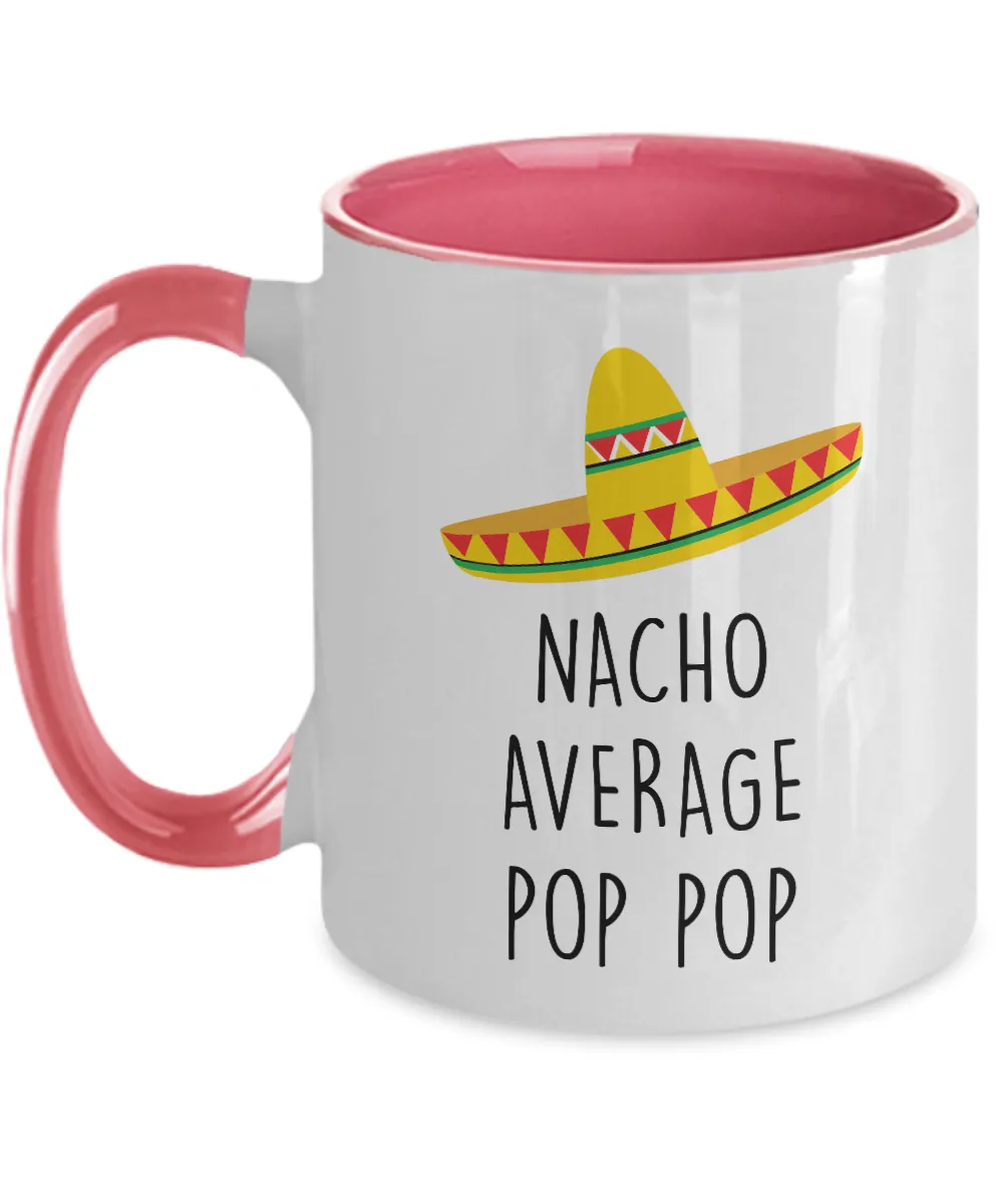 Nacho Average Pop Pop Two-Tone Mug Coffee Cup Funny Gift
