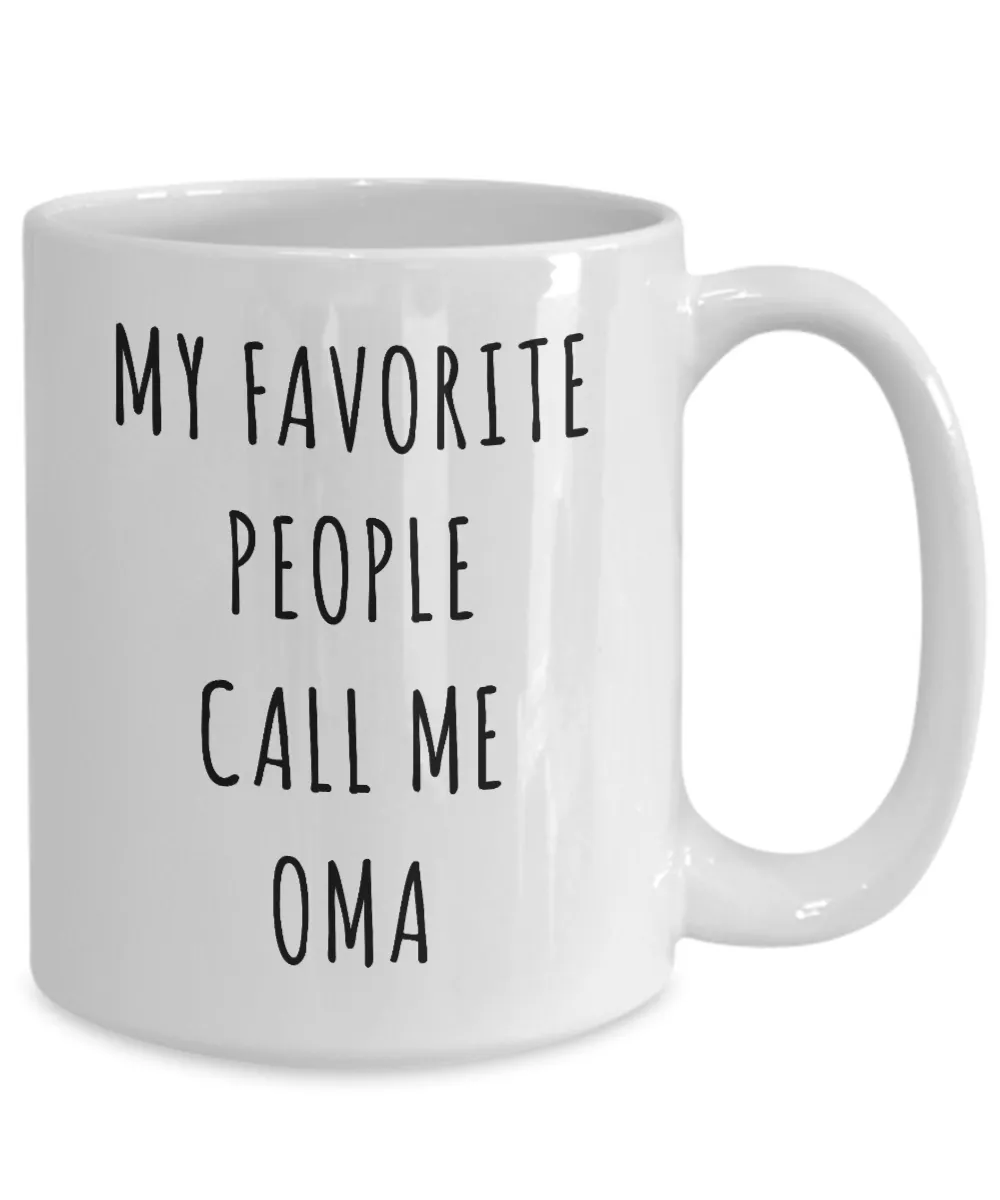 Oma Coffee Mug Stuff Gifts My Favorite People Call Me Oma Cup