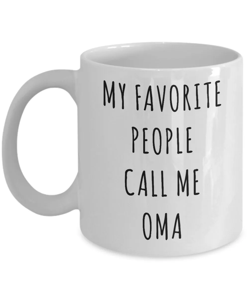 Oma Coffee Mug Stuff Gifts My Favorite People Call Me Oma Cup