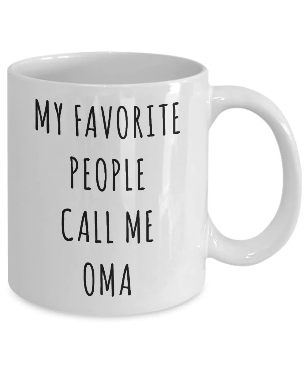Oma Coffee Mug Stuff Gifts My Favorite People Call Me Oma Cup