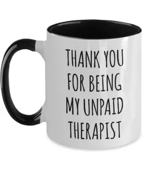 Thank You for Being My Unpaid Therapist Two-Tone Mug Coffee Cup Funny Gift