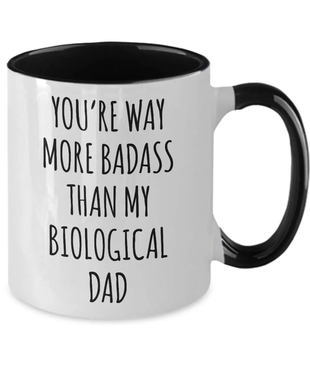Way More Badass Than My Biological Dad Two-Tone Mug Coffee Cup Funny Gift