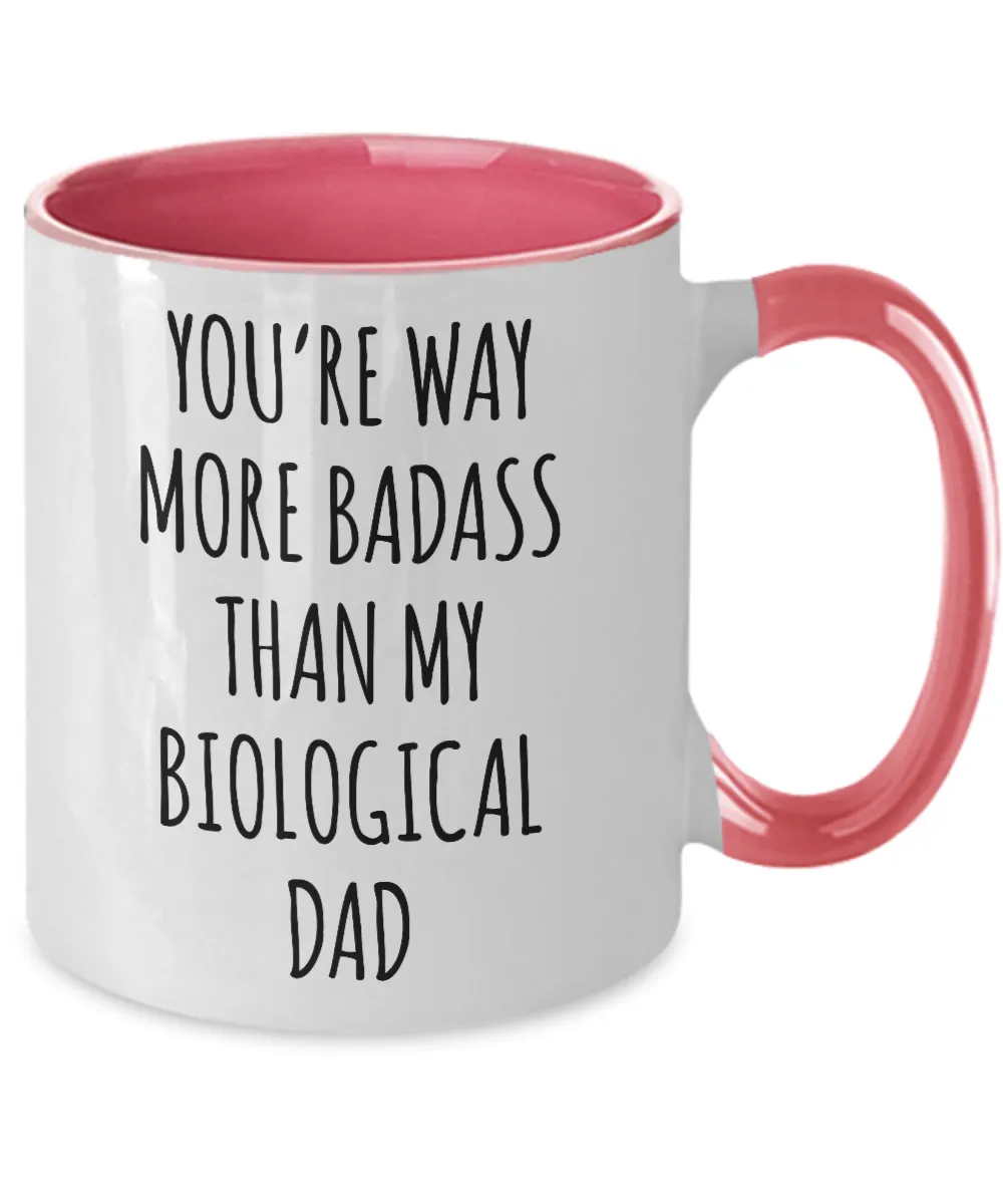 Way More Badass Than My Biological Dad Two-Tone Mug Coffee Cup Funny Gift